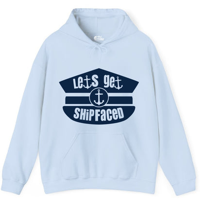 Let's Get Shipfaced Shirt - Funny Cruise Nautical Party Tee Adults (Hoodie) in Light Blue - Let’s Get Shipfaced Nautical Humor Shirt With Anchor Sailor Hat Design
