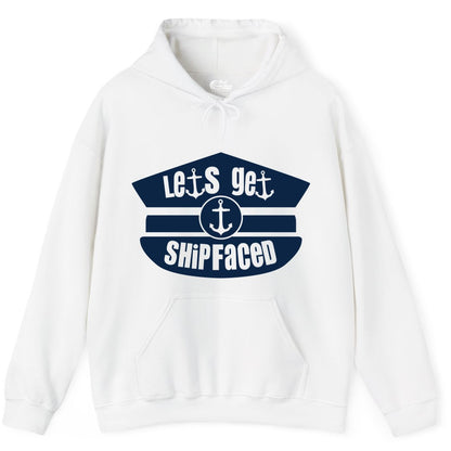 Let's Get Shipfaced Shirt - Funny Cruise Nautical Party Tee Adults (Hoodie) in White - Let’s Get Shipfaced Nautical Humor Shirt With Anchor Sailor Hat Design