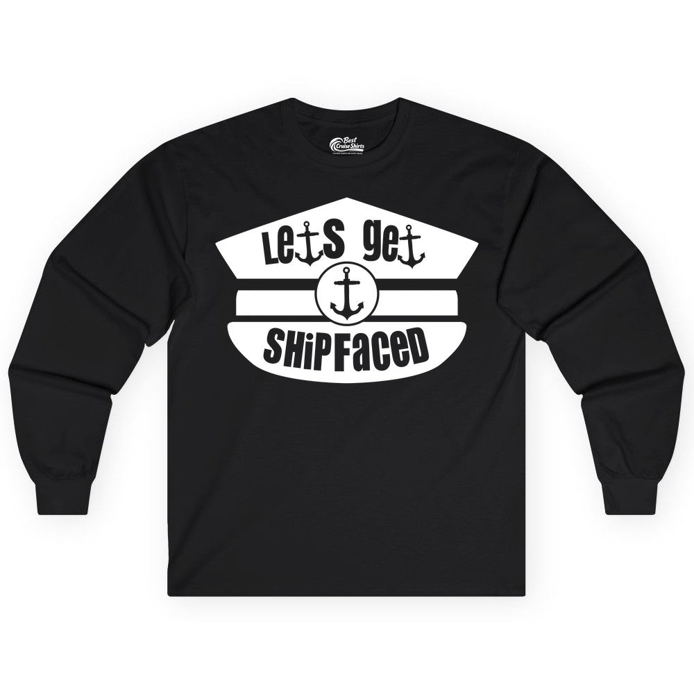 Let's Get Shipfaced Shirt - Funny Cruise Nautical Party Tee Adults (Long Sleeve) in Black - Let’s Get Shipfaced Nautical Humor Shirt With Anchor Sailor Hat Design