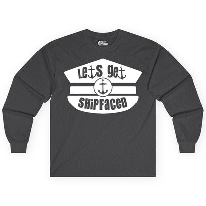 Let's Get Shipfaced Shirt - Funny Cruise Nautical Party Tee Adults (Long Sleeve) in Dark Heather - Let’s Get Shipfaced Nautical Humor Shirt With Anchor Sailor Hat Design