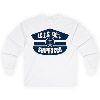 Let's Get Shipfaced Shirt - Funny Cruise Nautical Party Tee Adults (Long Sleeve) in White - Let’s Get Shipfaced Nautical Humor Shirt With Anchor Sailor Hat Design