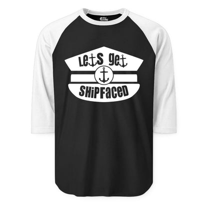 Let's Get Shipfaced Shirt - Funny Cruise Nautical Party Tee Adults (Raglan) in BlackWhite - Let’s Get Shipfaced Nautical Humor Shirt With Anchor Sailor Hat Design