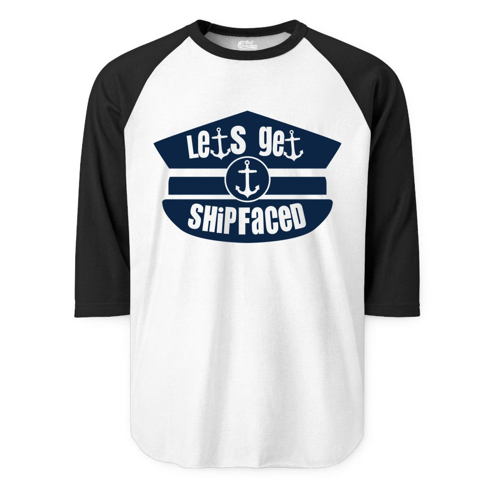 Let's Get Shipfaced Shirt - Funny Cruise Nautical Party Tee Adults (Raglan) in WhiteBlack - Let’s Get Shipfaced Nautical Humor Shirt With Anchor Sailor Hat Design
