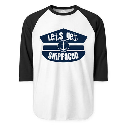 Let's Get Shipfaced Shirt - Funny Cruise Nautical Party Tee Adults (Raglan) in WhiteBlack - Let’s Get Shipfaced Nautical Humor Shirt With Anchor Sailor Hat Design