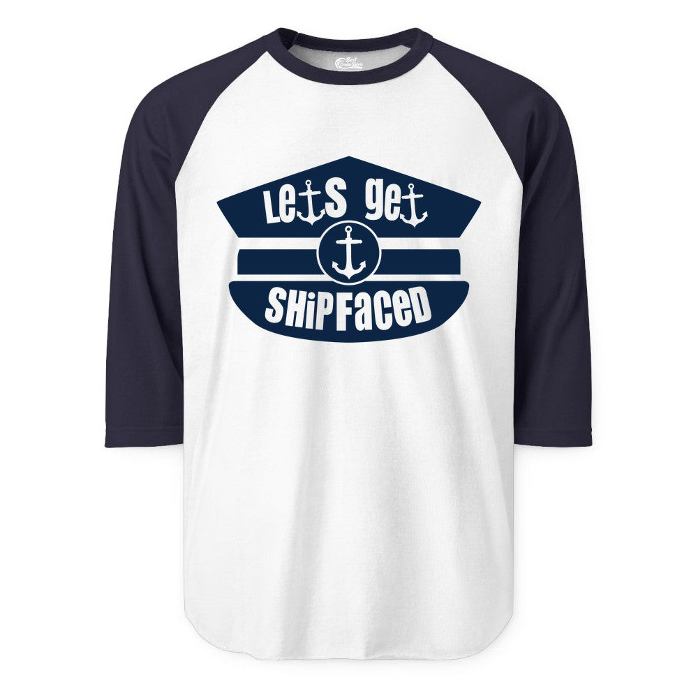 Let's Get Shipfaced Shirt - Funny Cruise Nautical Party Tee Adults (Raglan) in WhiteNavy - Let’s Get Shipfaced Nautical Humor Shirt With Anchor Sailor Hat Design