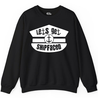Let's Get Shipfaced Shirt - Funny Cruise Nautical Party Tee Adults (Sweatshirt) in Black - Let’s Get Shipfaced Nautical Humor Shirt With Anchor Sailor Hat Design