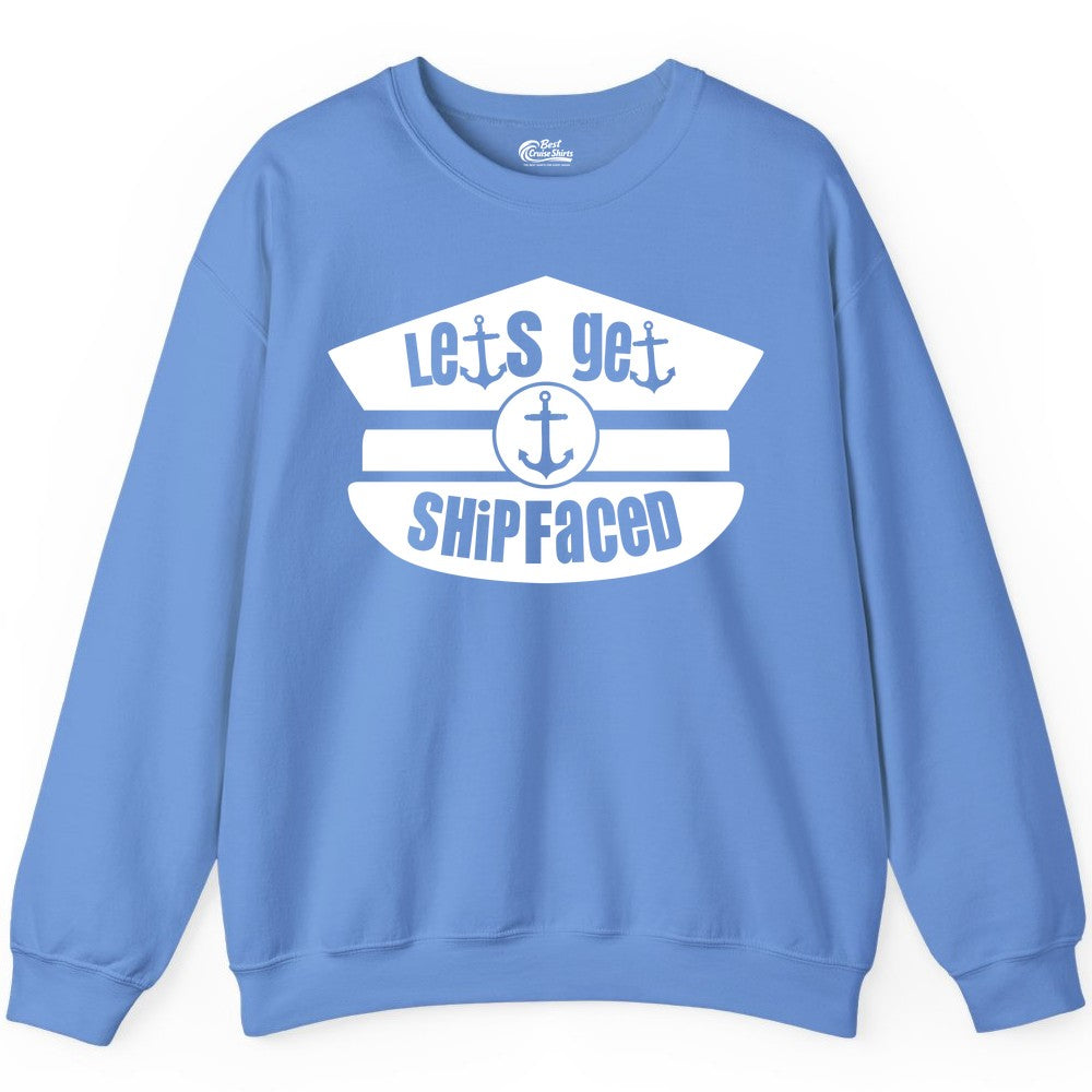 Let's Get Shipfaced Shirt - Funny Cruise Nautical Party Tee Adults (Sweatshirt) in Carolina Blue - Let’s Get Shipfaced Nautical Humor Shirt With Anchor Sailor Hat Design