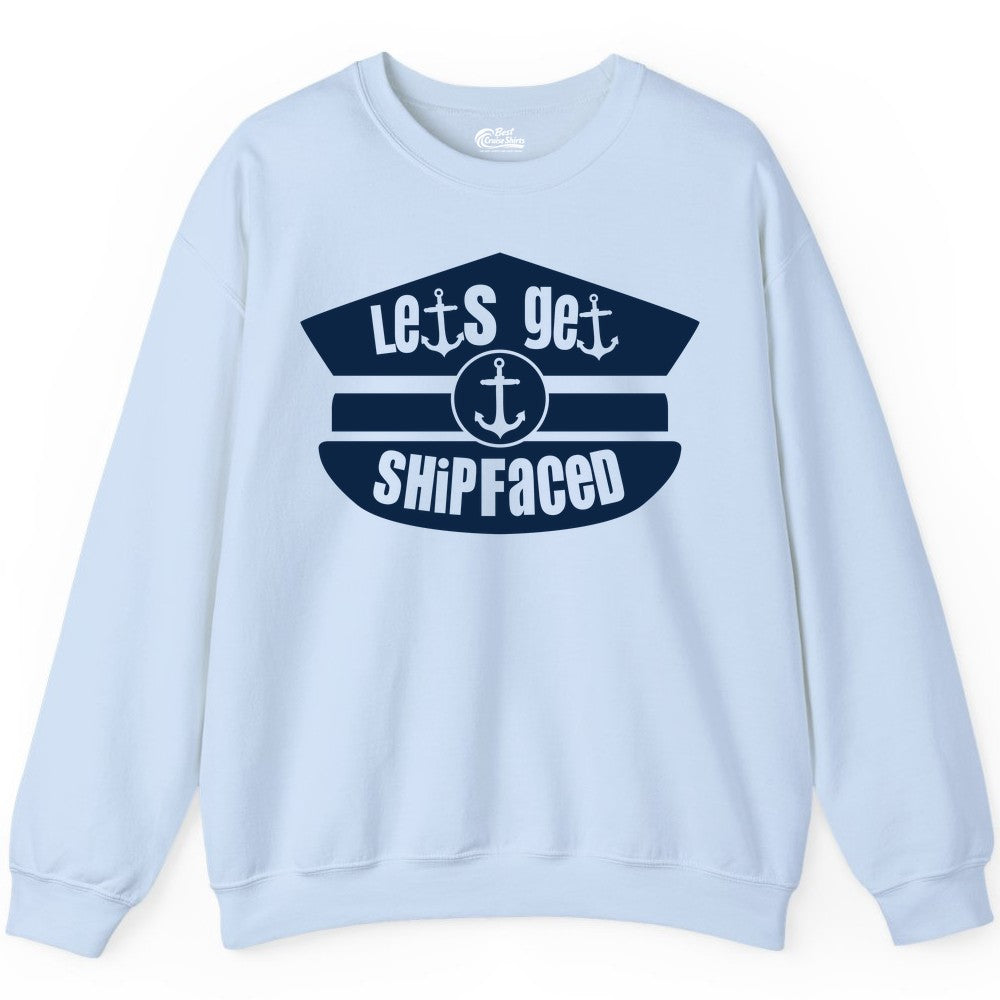 Let's Get Shipfaced Shirt - Funny Cruise Nautical Party Tee Adults (Sweatshirt) in Light Blue - Let’s Get Shipfaced Nautical Humor Shirt With Anchor Sailor Hat Design