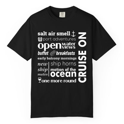 Cruise On Shirt - Cruise Vacation Outfit Ship Life Ocean View Tee (Comfort Color) in Black - Cruise On Typography Collage Bold Nautical Ship Life Shirt