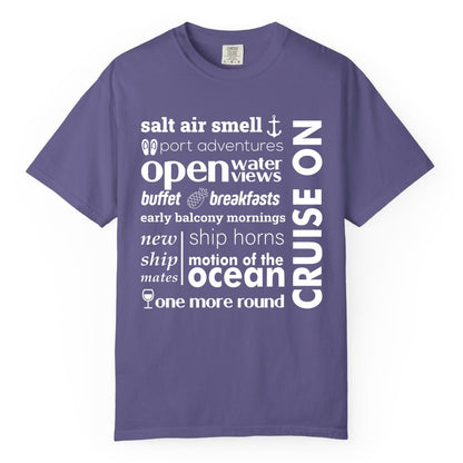 Cruise On Shirt - Cruise Vacation Outfit Ship Life Ocean View Tee (Comfort Color) in Grape - Cruise On Typography Collage Bold Nautical Ship Life Shirt