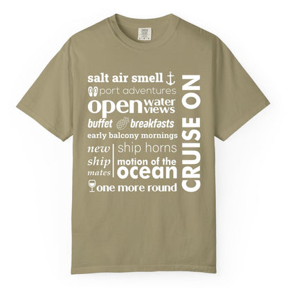 Cruise On Shirt - Cruise Vacation Outfit Ship Life Ocean View Tee (Comfort Color) in Khaki - Cruise On Typography Collage Bold Nautical Ship Life Shirt