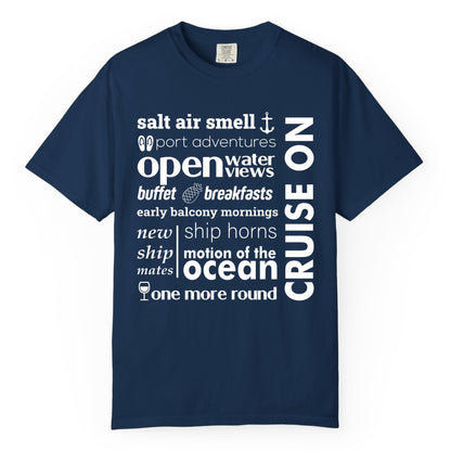 Cruise On Shirt - Cruise Vacation Outfit Ship Life Ocean View Tee (Comfort Color) in Navy - Cruise On Typography Collage Bold Nautical Ship Life Shirt