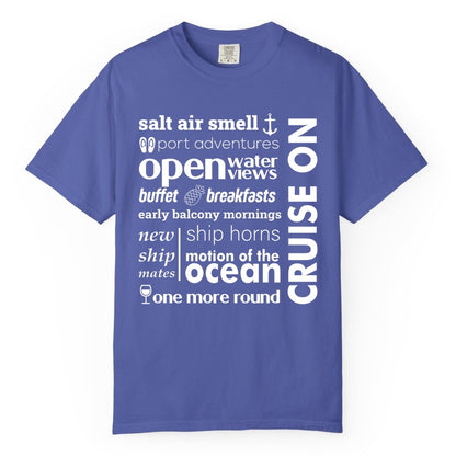 Cruise On Shirt - Cruise Vacation Outfit Ship Life Ocean View Tee (Comfort Color) in Periwinkle - Cruise On Typography Collage Bold Nautical Ship Life Shirt