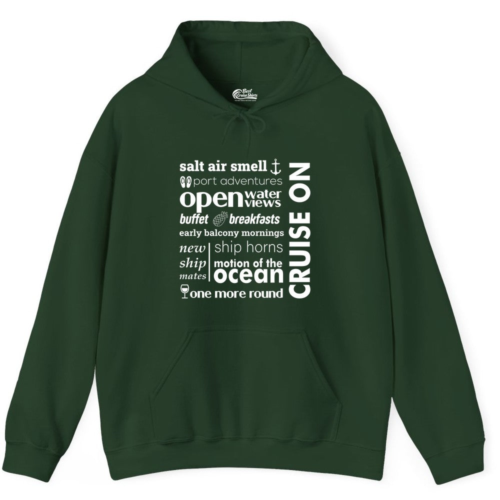 Cruise On Shirt - Cruise Vacation Outfit Ship Life Ocean View Tee (Hoodie) in Forest Green - Cruise On Typography Collage Bold Nautical Ship Life Shirt