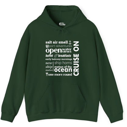 Cruise On Shirt - Cruise Vacation Outfit Ship Life Ocean View Tee (Hoodie) in Forest Green - Cruise On Typography Collage Bold Nautical Ship Life Shirt