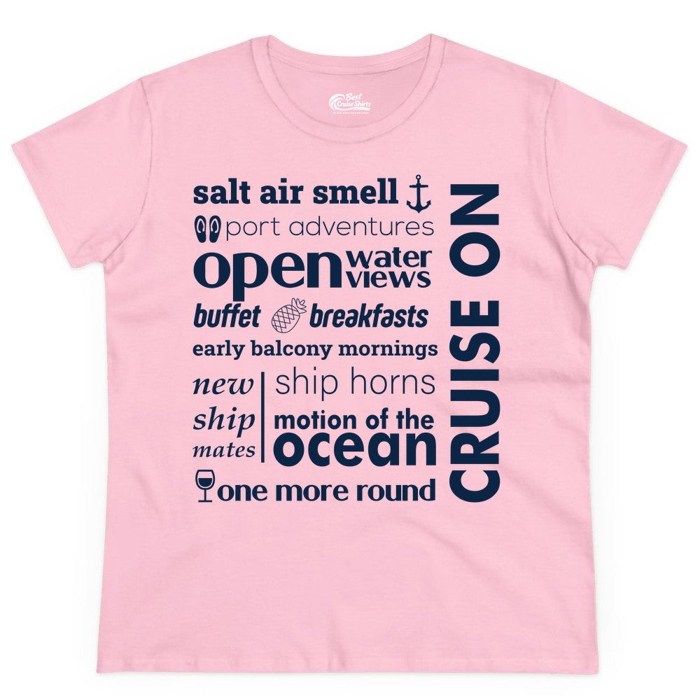Cruise On Shirt - Cruise Vacation Outfit Ship Life Ocean View Tee (Ladies Tee) in Light Pink - Cruise On Typography Collage Bold Nautical Ship Life Shirt