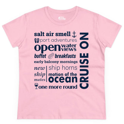 Cruise On Shirt - Cruise Vacation Outfit Ship Life Ocean View Tee (Ladies Tee) in Light Pink - Cruise On Typography Collage Bold Nautical Ship Life Shirt