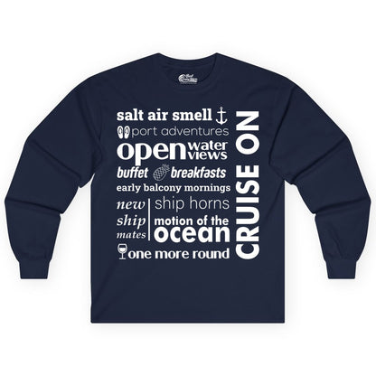 Cruise On Shirt - Cruise Vacation Outfit Ship Life Ocean View Tee (Long Sleeve) in Navy - Cruise On Typography Collage Bold Nautical Ship Life Shirt