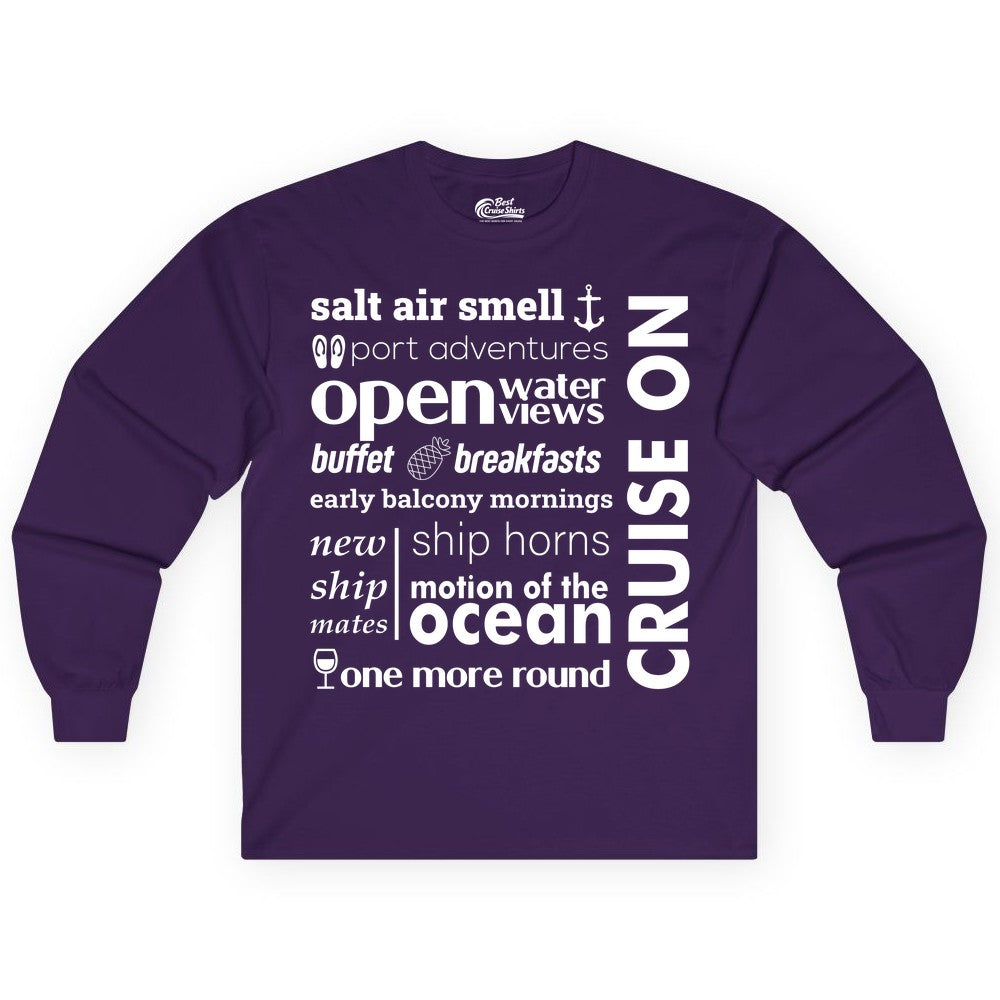 Cruise On Shirt - Cruise Vacation Outfit Ship Life Ocean View Tee (Long Sleeve) in Purple - Cruise On Typography Collage Bold Nautical Ship Life Shirt