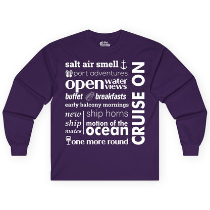 Cruise On Shirt - Cruise Vacation Outfit Ship Life Ocean View Tee (Long Sleeve) in Purple - Cruise On Typography Collage Bold Nautical Ship Life Shirt