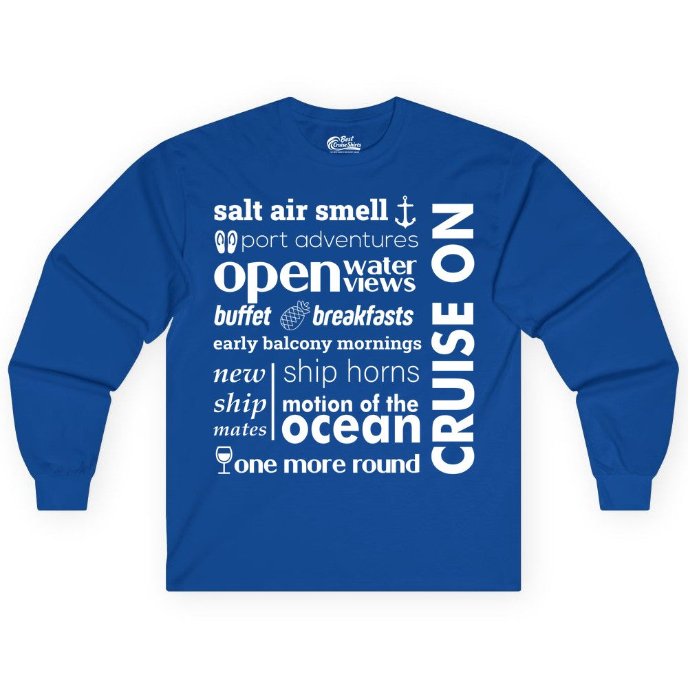 Cruise On Shirt - Cruise Vacation Outfit Ship Life Ocean View Tee (Long Sleeve) in Royal - Cruise On Typography Collage Bold Nautical Ship Life Shirt