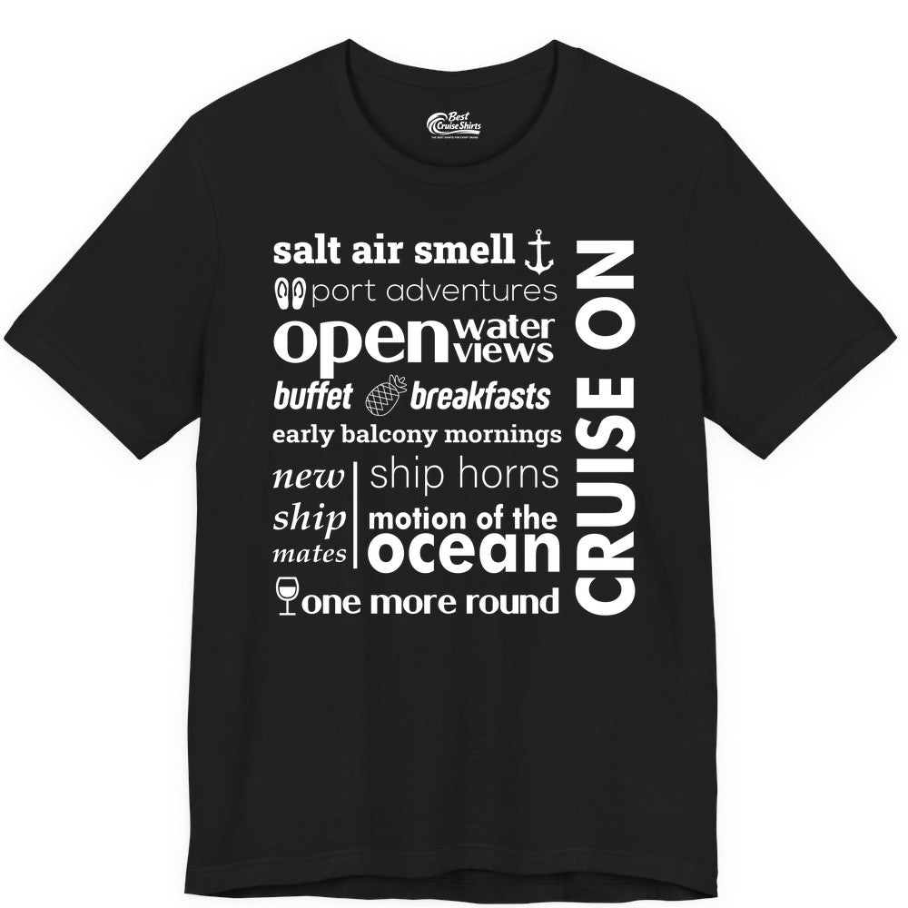 Cruise On Shirt - Cruise Vacation Outfit Ship Life Ocean View Tee (Premium Tee) in Black - Cruise On Typography Collage Bold Nautical Ship Life Shirt