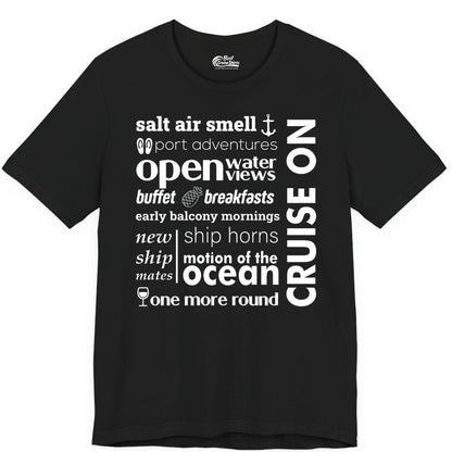 Cruise On Shirt - Cruise Vacation Outfit Ship Life Ocean View Tee (Premium Tee) in Black - Cruise On Typography Collage Bold Nautical Ship Life Shirt