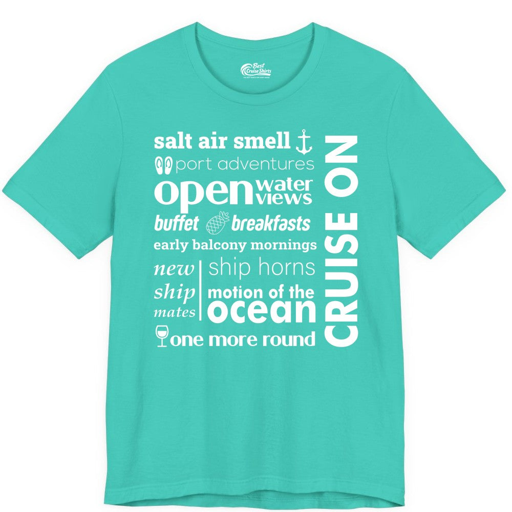Cruise On Shirt - Cruise Vacation Outfit Ship Life Ocean View Tee (Premium Tee) in Teal - Cruise On Typography Collage Bold Nautical Ship Life Shirt
