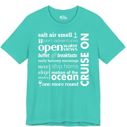 Cruise On Shirt - Cruise Vacation Outfit Ship Life Ocean View Tee (Premium Tee) in Teal - Cruise On Typography Collage Bold Nautical Ship Life Shirt