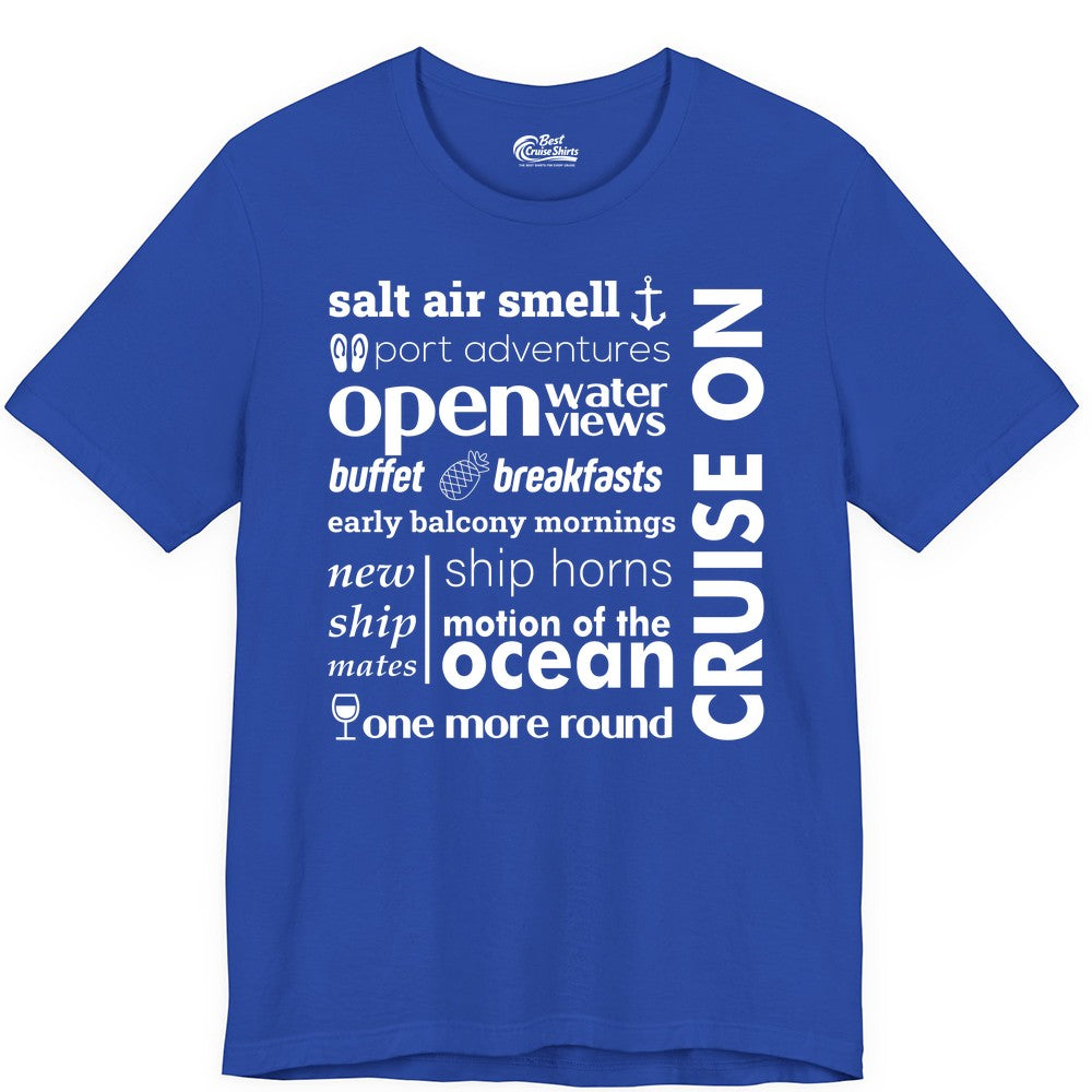 Cruise On Shirt - Cruise Vacation Outfit Ship Life Ocean View Tee (Premium Tee) in True Royal - Cruise On Typography Collage Bold Nautical Ship Life Shirt