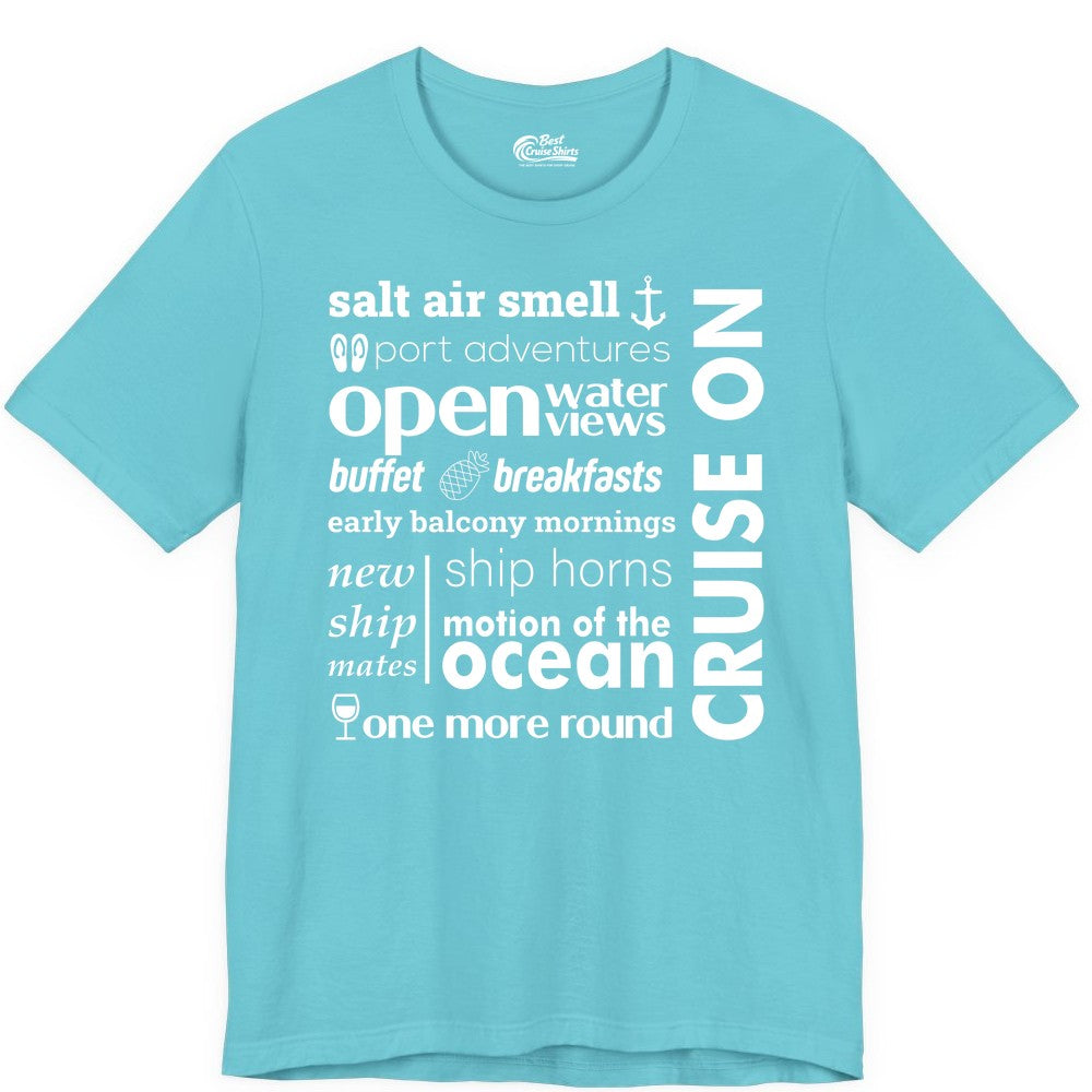 Cruise On Shirt - Cruise Vacation Outfit Ship Life Ocean View Tee (Premium Tee) in Turquoise - Cruise On Typography Collage Bold Nautical Ship Life Shirt