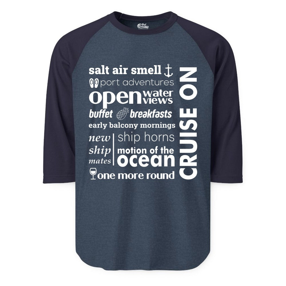 Cruise On Shirt - Cruise Vacation Outfit Ship Life Ocean View Tee (Raglan) in Heather DenimNavy - Cruise On Typography Collage Bold Nautical Ship Life Shirt
