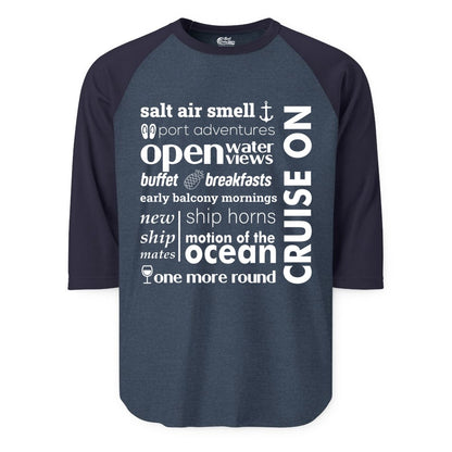 Cruise On Shirt - Cruise Vacation Outfit Ship Life Ocean View Tee (Raglan) in Heather DenimNavy - Cruise On Typography Collage Bold Nautical Ship Life Shirt