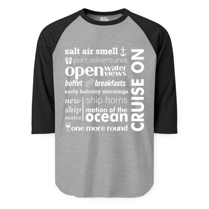 Cruise On Shirt - Cruise Vacation Outfit Ship Life Ocean View Tee (Raglan) in Heather GreyBlack - Cruise On Typography Collage Bold Nautical Ship Life Shirt