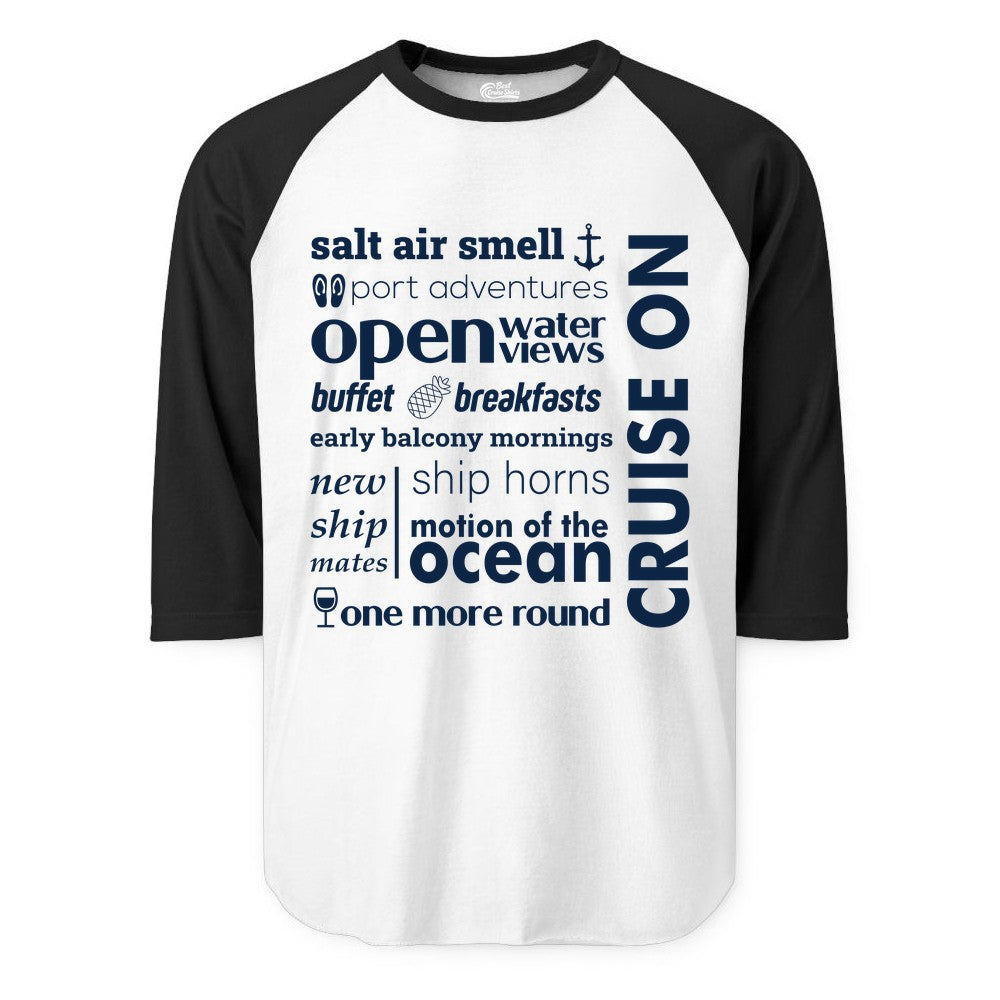 Cruise On Shirt - Cruise Vacation Outfit Ship Life Ocean View Tee (Raglan) in WhiteBlack - Cruise On Typography Collage Bold Nautical Ship Life Shirt