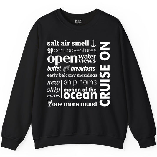 Cruise On Shirt - Cruise Vacation Outfit Ship Life Ocean View Tee (Sweatshirt) in Black - Cruise On Typography Collage Bold Nautical Ship Life Shirt