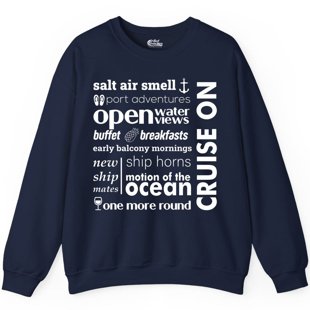 Cruise On Shirt - Cruise Vacation Outfit Ship Life Ocean View Tee (Sweatshirt) in Navy - Cruise On Typography Collage Bold Nautical Ship Life Shirt