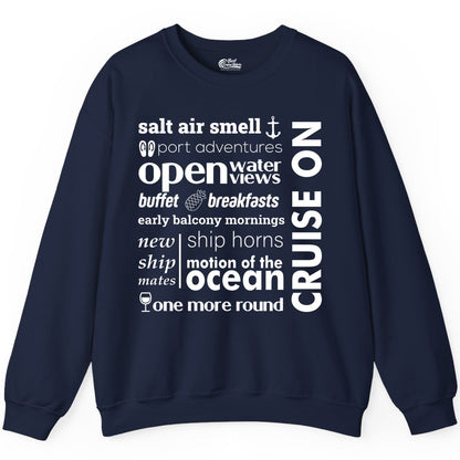Cruise On Shirt - Cruise Vacation Outfit Ship Life Ocean View Tee (Sweatshirt) in Navy - Cruise On Typography Collage Bold Nautical Ship Life Shirt