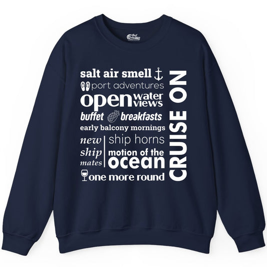 Cruise On Shirt - Cruise Vacation Outfit Ship Life Ocean View Tee (Sweatshirt) in Navy - Cruise On Typography Collage Bold Nautical Ship Life Shirt