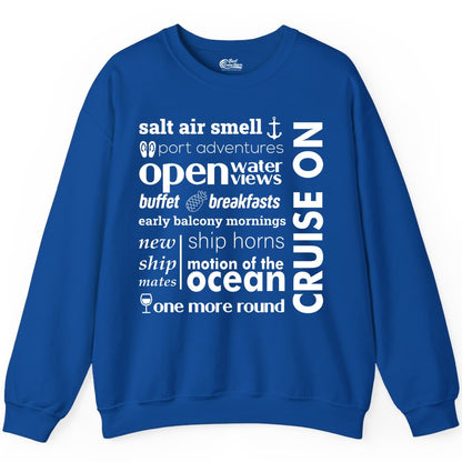 Cruise On Shirt - Cruise Vacation Outfit Ship Life Ocean View Tee (Sweatshirt) in Royal - Cruise On Typography Collage Bold Nautical Ship Life Shirt