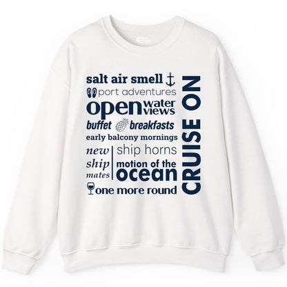 Cruise On Shirt - Cruise Vacation Outfit Ship Life Ocean View Tee (Sweatshirt) in White - Cruise On Typography Collage Bold Nautical Ship Life Shirt