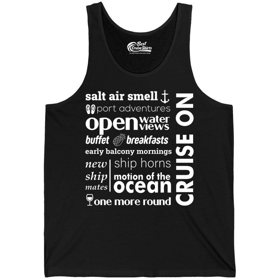 Cruise On Shirt - Cruise Vacation Outfit Ship Life Ocean View Tee (Tank Top) in Black - Cruise On Typography Collage Bold Nautical Ship Life Shirt