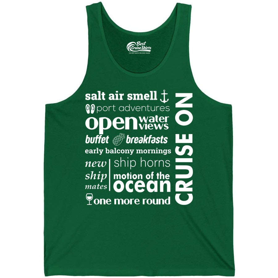Cruise On Shirt - Cruise Vacation Outfit Ship Life Ocean View Tee (Tank Top) in Kelly - Cruise On Typography Collage Bold Nautical Ship Life Shirt