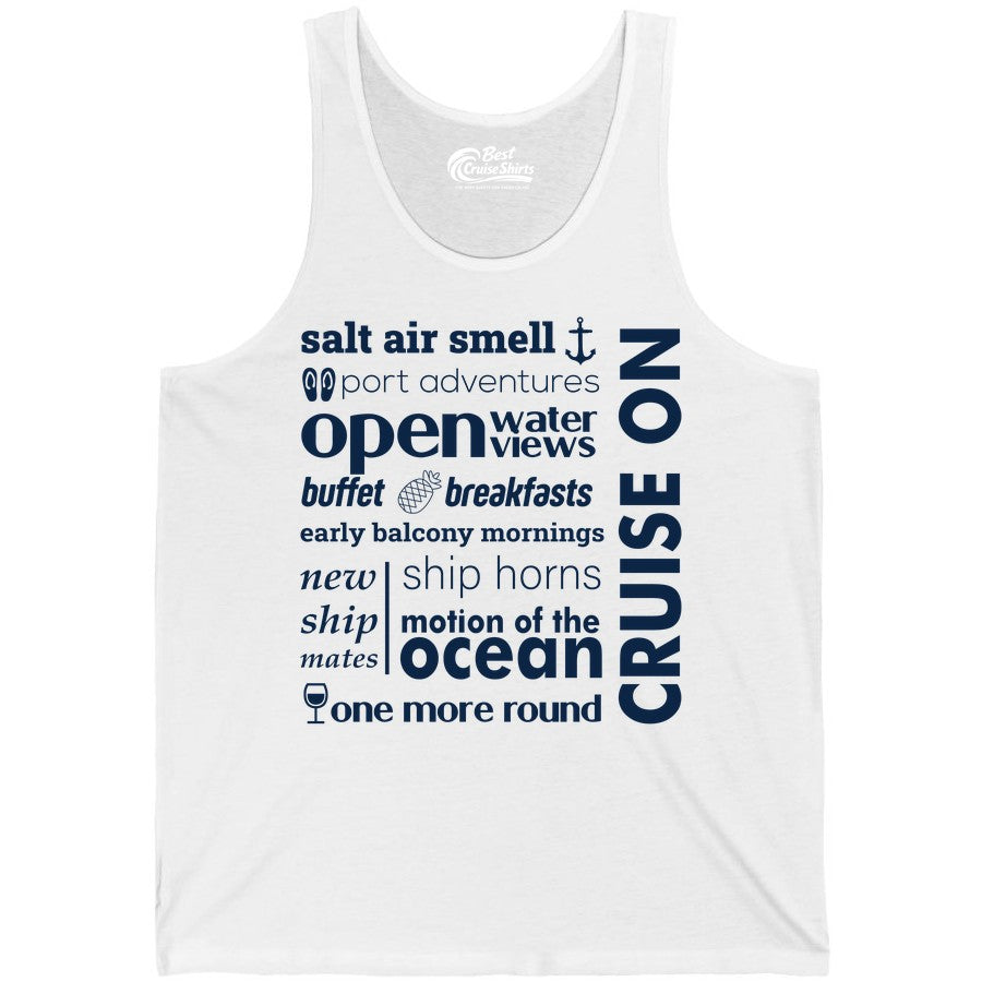 Cruise On Shirt - Cruise Vacation Outfit Ship Life Ocean View Tee (Tank Top) in White - Cruise On Typography Collage Bold Nautical Ship Life Shirt