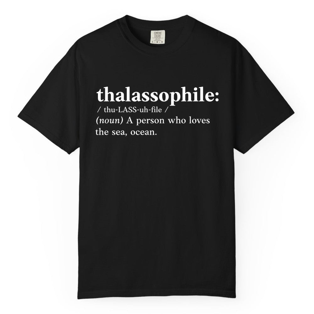 Thalassophile Shirt - Funny Sea Lover Definition Ocean Lover Gift (Comfort Color) in Black - Thalassophile Definition Shirt - Clean Ocean Lover Dictionary Tee Design