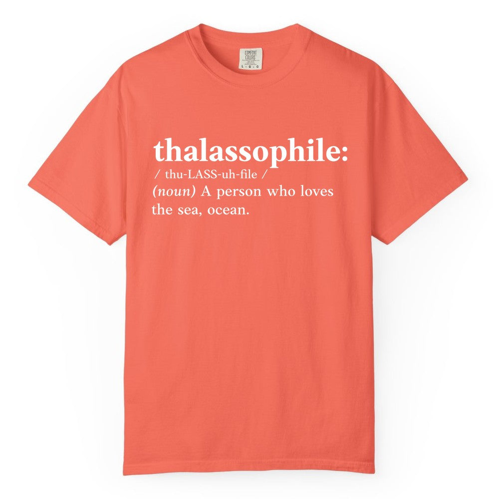 Thalassophile Shirt - Funny Sea Lover Definition Ocean Lover Gift (Comfort Color) in Bright Salmon - Thalassophile Definition Shirt - Clean Ocean Lover Dictionary Tee Design