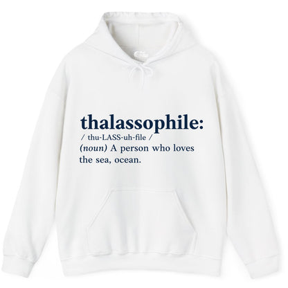 Thalassophile Shirt - Funny Sea Lover Definition Ocean Lover Gift (Hoodie) in White - Thalassophile Definition Shirt - Clean Ocean Lover Dictionary Tee Design