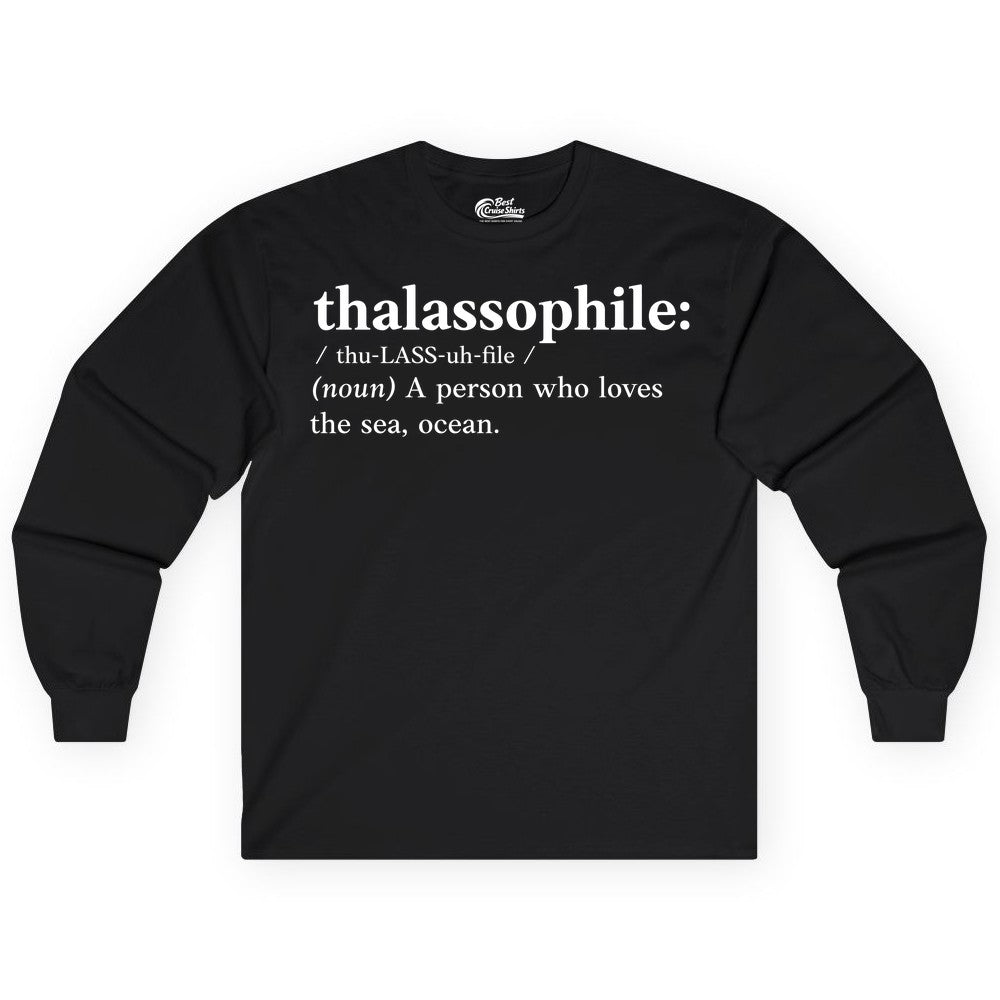 Thalassophile Shirt - Funny Sea Lover Definition Ocean Lover Gift (Long Sleeve) in Black - Thalassophile Definition Shirt - Clean Ocean Lover Dictionary Tee Design
