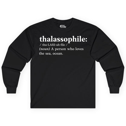 Thalassophile Shirt - Funny Sea Lover Definition Ocean Lover Gift (Long Sleeve) in Black - Thalassophile Definition Shirt - Clean Ocean Lover Dictionary Tee Design