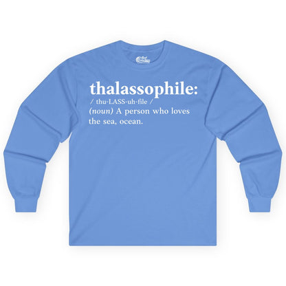 Thalassophile Shirt - Funny Sea Lover Definition Ocean Lover Gift (Long Sleeve) in Carolina Blue - Thalassophile Definition Shirt - Clean Ocean Lover Dictionary Tee Design
